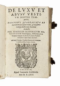 JOHANN FRIEDRICH MATENESIUS - De Luxu et Abusu Vestium nostri temporis, Discursus quadraginta ex Sacrarum Scripturarum, gravissimorumque, Auctorum fonctibus deducti.