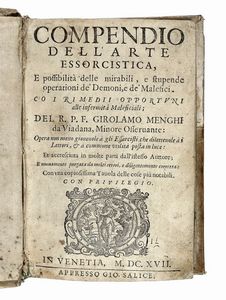 GIROLAMO MENGHI - Compendio dell?arte essorcistica, e possibilit delle mirabili, & stupende operationi delli Demoni, & de' Malefici. Con li rimedii opportuni alle infermit Maleficiali...