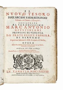 FELICE PASSERA (DA BERGAMO) - Il nuovo tesoro degl?arcani farmacologici galenici, & chimici, o spargirici...