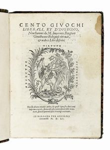 INNOCENZIO RINGHIERI - Cento giuochi liberali, et d'ingegno... ritrovati, et in dieci Libri descritti.