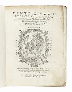 INNOCENZIO RINGHIERI - Cento giuochi liberali, et d'ingegno... ritrovati, et in dieci Libri descritti.