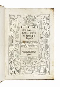 SEBASTIANO SERLIO - Il primo libro [-secondo] d'architettura, di Sabastiano Serlio, bolognese...