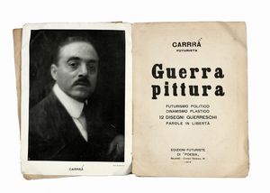 Carlo Carr - Guerrapittura. Futurismo politico, dinamismo plastico...