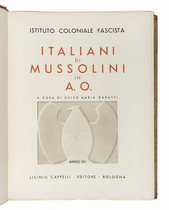 CELSO MARIA GARATTI : Italiani di Mussolini in A.O.  - Asta Libri, autografi e manoscritti - Associazione Nazionale - Case d'Asta italiane