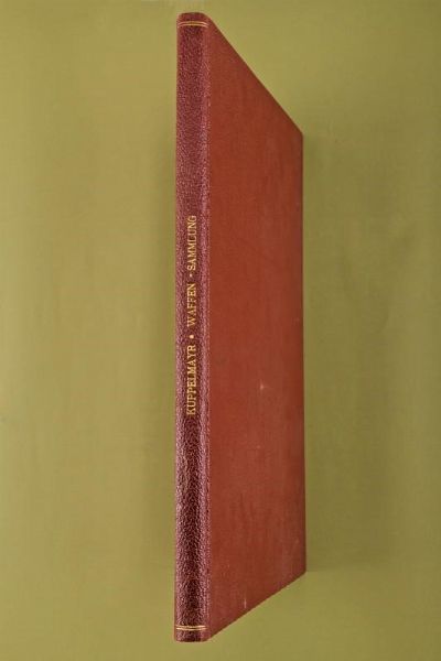Catalogo Waffensammlung Kuppelmayr  - Asta Rare Armi Antiche e Militaria da tutto il mondo - Associazione Nazionale - Case d'Asta italiane