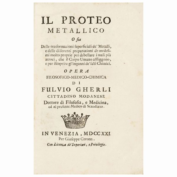 Unica edizione di quest’opera che descrive le proprietà dei metalli e tratta di alchimia  - Asta LIBRI, MANOSCRITTI E AUTOGRAFI - Associazione Nazionale - Case d'Asta italiane