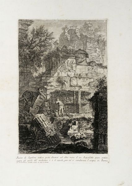 GIOVANNI BATTISTA PIRANESI : Ruine di Sepolcro antico posto dinanzi ad altre ruine d'un Acquedotto pure antico, sopra gli archi del medesimo v' il canale, per cui si conduceva l'acqua in Roma.  - Asta Arte Antica, Moderna e Contemporanea [parte I] - Associazione Nazionale - Case d'Asta italiane