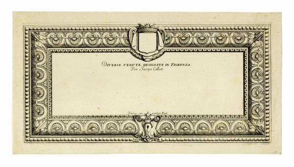 Jacques Callot : Diverse vedute designate in Fiorenza / Per Jacopo Callott.  - Asta Arte Antica, Moderna e Contemporanea [parte I] - Associazione Nazionale - Case d'Asta italiane
