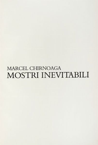 MARCEL CHIRNOAGA : Mostri Inevitabili.  - Asta Arte Antica, Moderna e Contemporanea [parte II] - Associazione Nazionale - Case d'Asta italiane