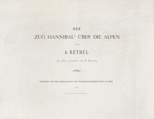 ALFRED RETHEL - Der Zug Hannibal`s ber die Alpen (Il viaggio di Annibale attraverso le Alpi).