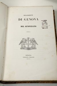 Descrizione di Genova e del Genovesato, voll. I-II-III, Genova, Ferrando, 1846  - Asta Vedute, Carte e Libri Rari - Associazione Nazionale - Case d'Asta italiane
