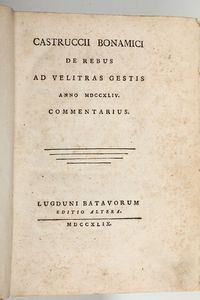 Bonamici,Castruccio - De Rebus ad velitras gestis..(Unito a:)Commentariorum de bello italico.. Libri III..Lugduni Batavorum,1749-1750..