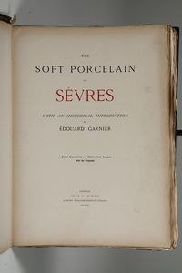 Garnier,Edouard - The soft porcelain of Sevres..50 plates.London, John C.Nimmo,1892