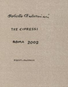 Falconieri Roberto : Tre cipressi, 2002  - Asta Arte Moderna e Contemporanea | Prima Parte - Associazione Nazionale - Case d'Asta italiane