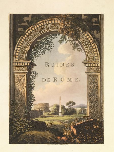 (Roma - Illustrati 800) MERIGOT, James. A select collection of views and ruins in Rome, and its vicinity. Recently executed from drawings made upon the spot. London, Robinson, White, Faulder, Evans, [1818].  - Asta Arcade | Libri, Argenti, Porcellane e Maioliche, Numismatica - Associazione Nazionale - Case d'Asta italiane