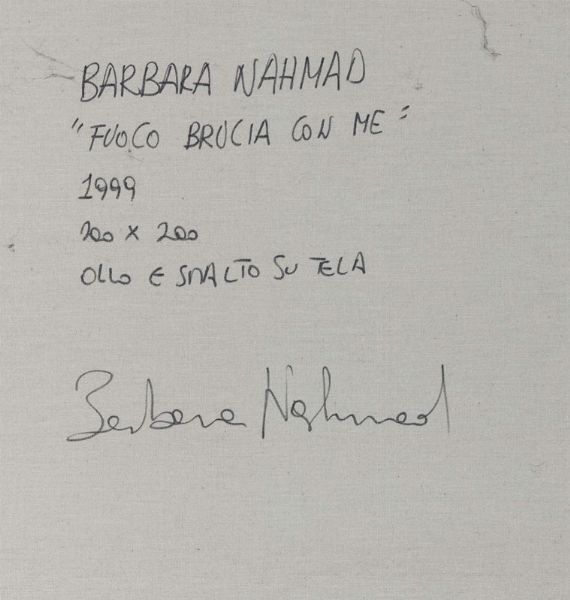 Nahmad Barbara : Fuoco brucia con me, 1999  - Asta Arte Moderna e Contemporanea | Asta a Tempo - Associazione Nazionale - Case d'Asta italiane