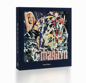 Rotella Mimmo : Marilyn, 2005  - Asta Arte Moderna e Contemporanea, Fotografia e Fumetti - Associazione Nazionale - Case d'Asta italiane