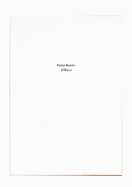 Peter Roehr : Ziffern. 10 Typomontagen 1965Köln, Gerd de Vries, 1970, 21x29,5 cm, brossura, pp. [28].  - Asta Testimonianze: libri e documenti dell'arte moderna e contemporanea - Associazione Nazionale - Case d'Asta italiane