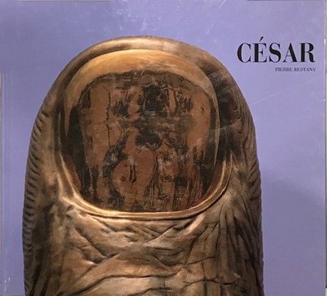Csar (1921-1998) - Restany, Pierre : César  - Asta Testimonianze: libri e documenti dell'arte moderna e contemporanea - Associazione Nazionale - Case d'Asta italiane