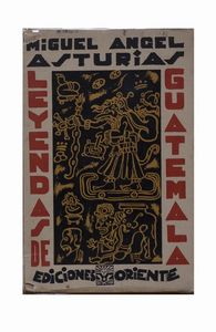 Miguel Angel  Asturias - Leyendas de Guatemala. Primera edicion, Madrid, Ediciones Oriente [stampa: Imprenta Argis - Madrid], 1930 (18 aprile), 19,4x12,5 cm., brossura, pp. 207-[1].