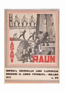 Ruggero Vasari - Luomo e la macchina. Raun. Spettacolo di Ruggero VasariMilano, Casa Editrice La Lanterna, 24 Maggio 1932, 25,2x17,7 cm., brossura, pp. 71-[9].