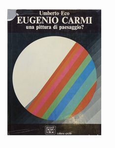 EUGENIO CARMI - Eugenio Carmi. Una pittura di paesaggio?