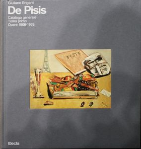 De Pisis, Filippo (1895 - 1956) - Briganti, Giuliano - Catalogo ragionato. Opere 1908 - 1938