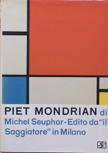 Piet Mondrian - Piet Mondrian. La vita e lopera. Prefazione di Georg Schmidt