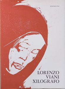Lorenzo Viani - Lorenzo Viani xilografo. Prefazione di Fortunato Bellonzi