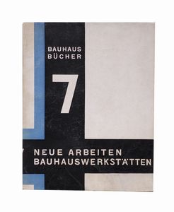 Walter  Gropius - Neue Arbeiten der Bauhauswerkstätten, München, Albert Langen Verlag, Bauhausbücher n. 7, 1925, 23x18 cm., brossura, sovraccopertina, pp. 115-[1].