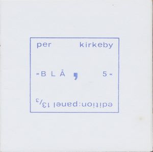 Per Kirkeby - BLA, 5 Kopenhagen, Edition: Panel 13 (n° 3 della collana), 1965, 12x12 cm, brossura, pp. [12].