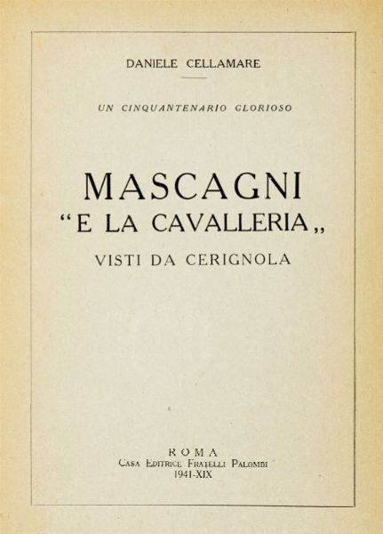 DANIELE CELLAMARE : Mascagni e la Cavalleria.  - Asta Grafica & Libri - Associazione Nazionale - Case d'Asta italiane
