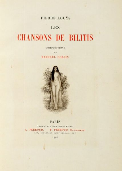 PIERRE LOUS : Les chansons de Bilitis. Compositions de Raphael Collin.  - Asta Grafica & Libri - Associazione Nazionale - Case d'Asta italiane