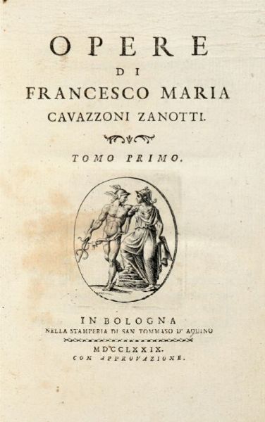 FRANCESCO MARIA ZANOTTI : Opere. Tomo I (-IV).  - Asta Grafica & Libri - Associazione Nazionale - Case d'Asta italiane