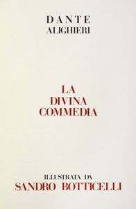 DANTE ALIGHIERI - La Divina Commedia. Illustrata da Sandro Botticelli.