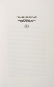 Felice Casorati - Opera grafica. Sessantatre incisioni in facsimile a cura di Luigi Carluccio.
