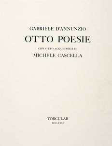 Gabriele D'Annunzio - Otto poesie. Con otto acqueforti di Michele Cascella.