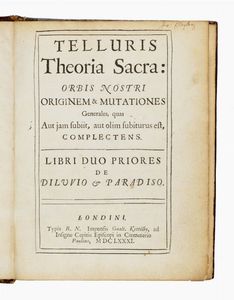 THOMAS BURNET - Telluris theoria sacra: orbis nostri originem & mutationes generales, quas aut jam subiit, aut olim subiturus est, complectens.