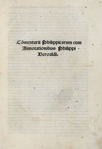 MARCUS TULLIUS CICERO - Commentarii Philippicarum cum annotationibus Philippi Beroaldi...