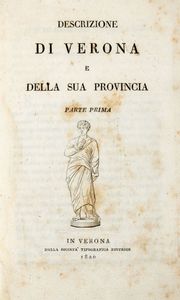 GIOVAMBATTISTA DA PERSICO - Descrizione di Verona e della sua provincia. Parte prima (-seconda).