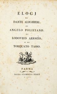 ANGELO FABRONI - Elogj di Dante Alighieri, di Angelo Poliziano, di Lodovico Ariosto, e di Torquato Tasso.