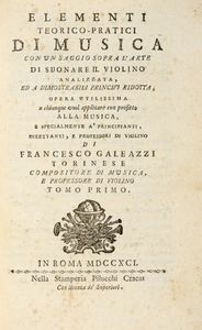 FRANCESCO GALEAZZI - Elementi teorico-pratici di musica, con un saggio sopra l'arte di suonare il violino [...] Tomo primo (- secondo).