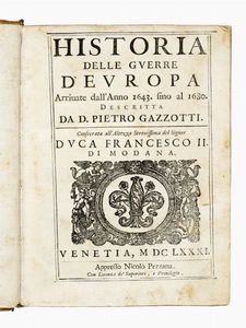 PIETRO GAZZOTTI - Historia delle guerre d'Europa arrivate dall'anno 1643. fino al 1680.