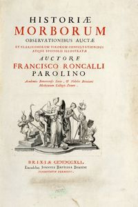 FRANCESCO RONCALLI PAROLINO - Historiae morborum...