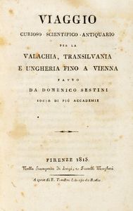 DOMENICO SESTINI - Viaggio curioso scientifico antiquario per la Valachia, Transilvania e Ungheria fino a Vienna.