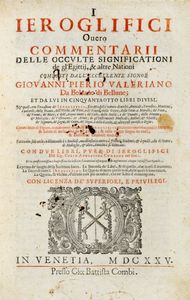 PIERIO VALERIANO - I ieroglifici overo Commentarii delle occulte significationi de gl'Egittij...