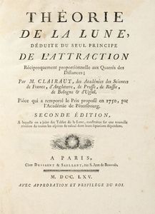 ALEXIS CLAUDE CLAIRAUT - Théorie de la lune, déduite du seul principe de l'attraction réciproquement proportionelle aux quarrés des distances...