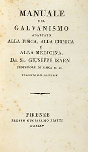 JOSEPH IZARN - Manuale del galvanismo adattato alla fisica, alla chimica e alla medicina...