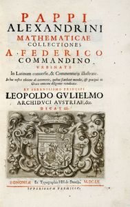 PAPPUS (ALEXANDRINUS) - Mathematicae collectiones a Federico Commandino Urbinate in latinum conversae, & commentarijs illustratae...