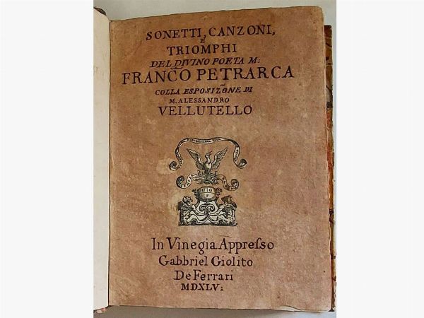 Francesco Petrarca : [Il Petrarcha con L'Espositione d'Alessandro Vellutello]  - Asta Asta 206 - Libri Antichi - Associazione Nazionale - Case d'Asta italiane